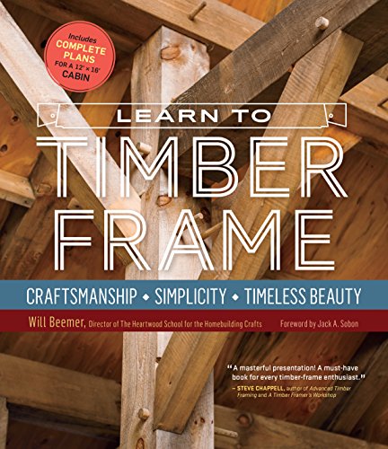 Book Cover Learn to Timber Frame: Craftsmanship, Simplicity, Timeless Beauty