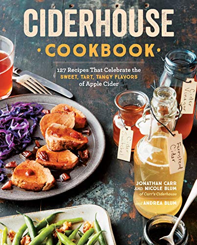 Book Cover Ciderhouse Cookbook: 127 Recipes That Celebrate the Sweet, Tart, Tangy Flavors of Apple Cider
