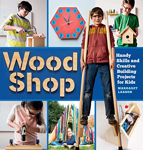 Book Cover Wood Shop: Handy Skills and Creative Building Projects for Kids