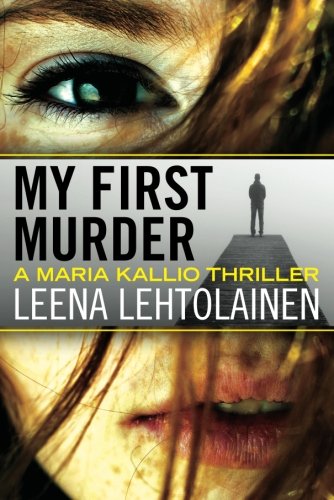 Book Cover My First Murder (The Maria Kallio Series)