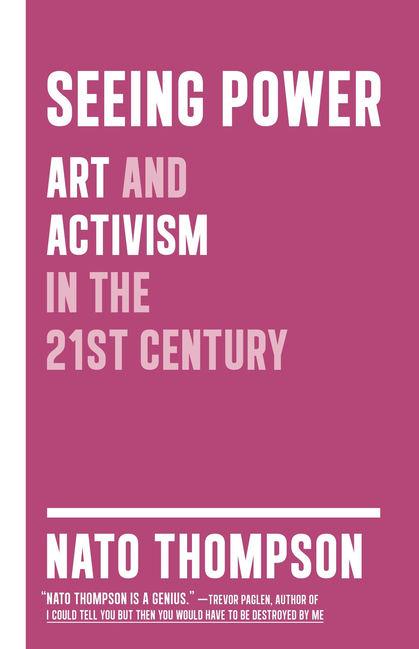 Book Cover Seeing Power: Art and Activism in the Twenty-first Century
