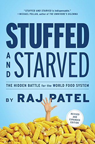 Book Cover Stuffed and Starved: The Hidden Battle for the World Food System - Revised and Updated