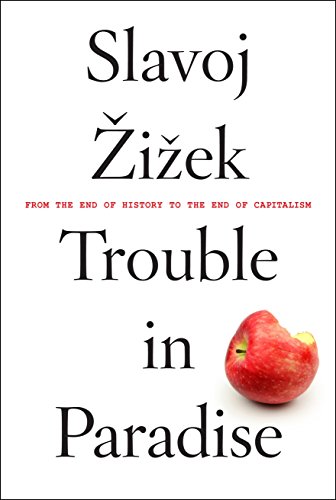 Book Cover Trouble in Paradise: From the End of History to the End of Capitalism
