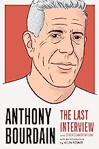 Book Cover Anthony Bourdain: The Last Interview: and Other Conversations (The Last Interview Series)