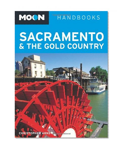 Moon Sacramento & the Gold Country (Moon Handbooks)