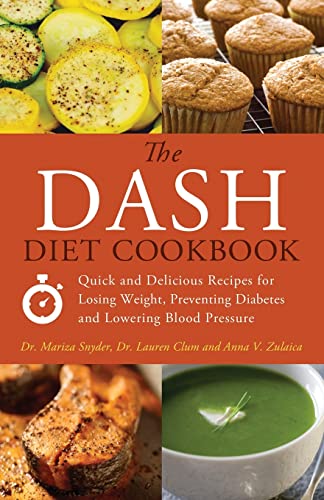 Book Cover The DASH Diet Cookbook: Quick and Delicious Recipes for Losing Weight, Preventing Diabetes, and Lowering Blood Pressure