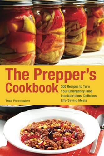 Book Cover The Prepper's Cookbook: 300 Recipes to Turn Your Emergency Food into Nutritious, Delicious, Life-Saving Meals