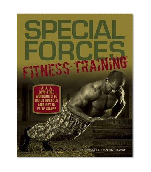 Book Cover Special Forces Fitness Training: Gym-Free Workouts to Build Muscle and Get in Elite Shape