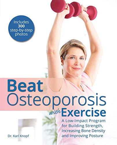 Book Cover Beat Osteoporosis with Exercise: A Low-Impact Program for Building Strength, Increasing Bone Density and Improving Posture