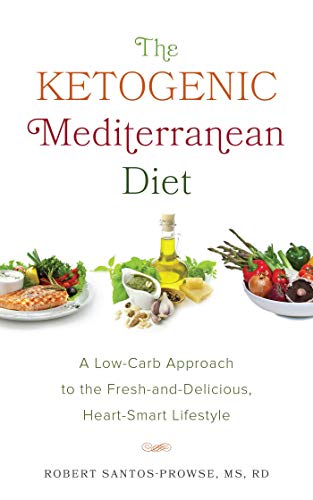 Book Cover The Ketogenic Mediterranean Diet: A Low-Carb Approach to the Fresh-and-Delicious, Heart-Smart Lifestyle