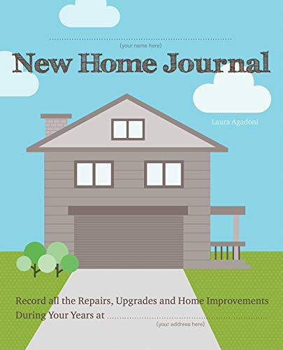 Book Cover New Home Journal: Record All the Repairs, Upgrades and Home Improvements During Your Years at...