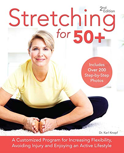 Book Cover Stretching for 50+: A Customized Program for Increasing Flexibility, Avoiding Injury and Enjoying an Active Lifestyle