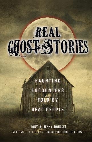 Book Cover Real Ghost Stories: Haunting Encounters Told by Real People