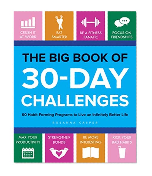 Book Cover The Big Book of 30-Day Challenges: 60 Habit-Forming Programs to Live an Infinitely Better Life