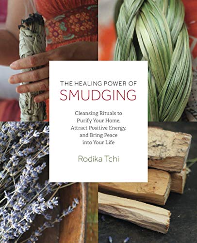 Book Cover The Healing Power of Smudging: Cleansing Rituals to Purify Your Home, Attract Positive Energy and Bring Peace into Your Life