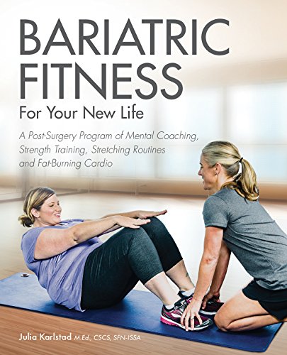 Book Cover Bariatric Fitness for Your New Life: A Post Surgery Program of Mental Coaching, Strength Training, Stretching Routines and Fat-Burning Cardio