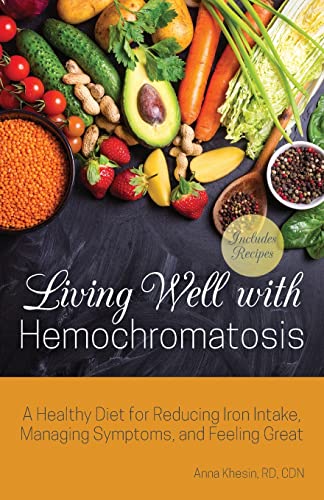 Book Cover Living Well with Hemochromatosis: A Healthy Diet for Reducing Iron Intake, Managing Symptoms, and Feeling Great