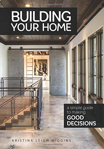 Book Cover Building Your Home: A Simple Guide to Making Good Decisions