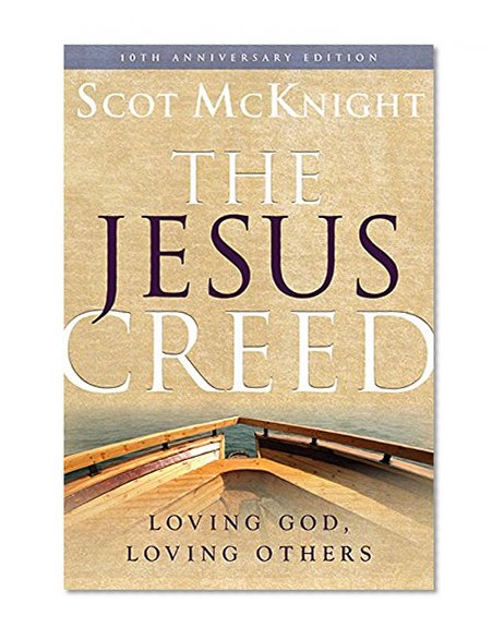 Book Cover The Jesus Creed: Loving God, Loving Others - 10th Anniversary Edition