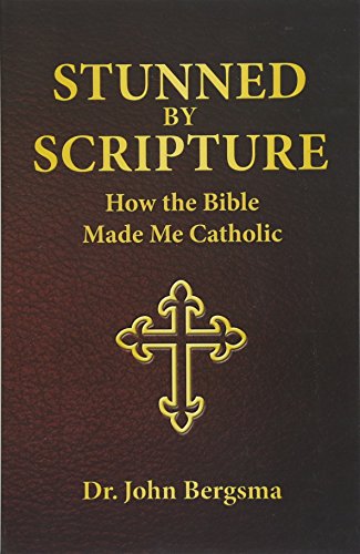 Book Cover Stunned by Scripture: How the Bible Made Me Catholic