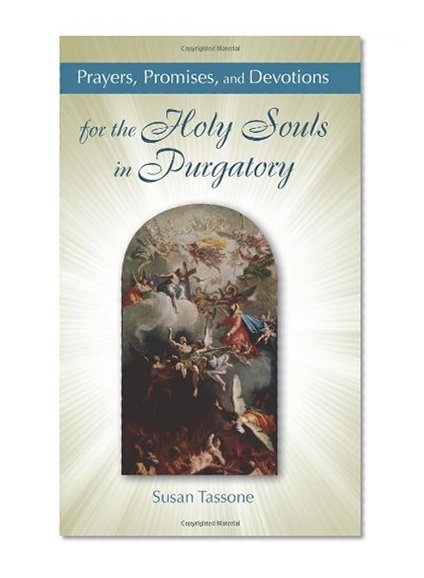 Book Cover Prayers, Promises, and Devotions for the Holy Souls in Purgatory