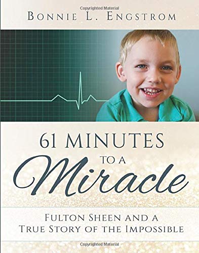 Book Cover 61 Minutes to a Miracle: Fulton Sheen and a True Story of the Impossible