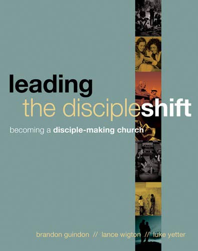 Book Cover Leading the DiscipleShift: Becoming a Disciple-Making Church