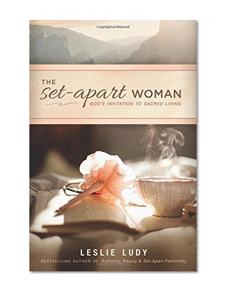 Book Cover The Set-Apart Woman: God's Invitation to Sacred Living