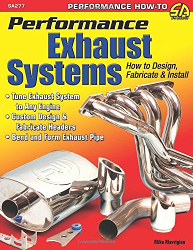 Book Cover Performance Exhaust Systems: How to Design, Fabricate, and Install (Performance How-to)