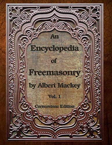 Book Cover An Encyclopedia of Freemasonry: Volume One (An Encyclopaedia of Freemasonry)