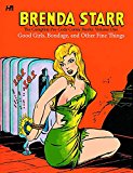 Brenda Starr: The Complete Pre-Code Comic Books Volume 1: Good Girls, Bondage, and Other Fine Things