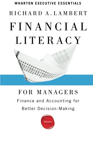 Book Cover Financial Literacy for Managers: Finance and Accounting for Better Decision-Making (Wharton Executive Essentials)