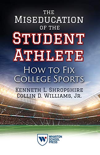 Book Cover The Miseducation of the Student Athlete: How to Fix College Sports