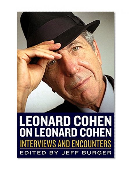 Book Cover Leonard Cohen on Leonard Cohen: Interviews and Encounters (Musicians in Their Own Words)