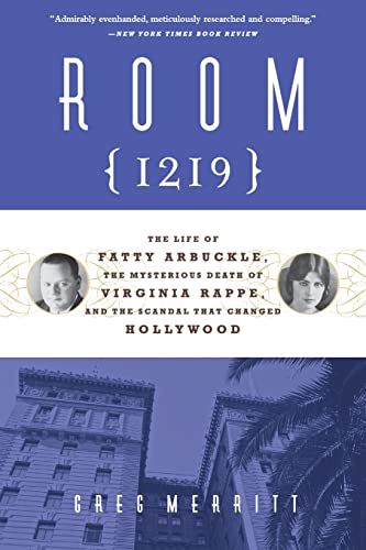 Book Cover Room 1219: The Life of Fatty Arbuckle, the Mysterious Death of Virginia Rappe, and the Scandal That Changed Hollywood