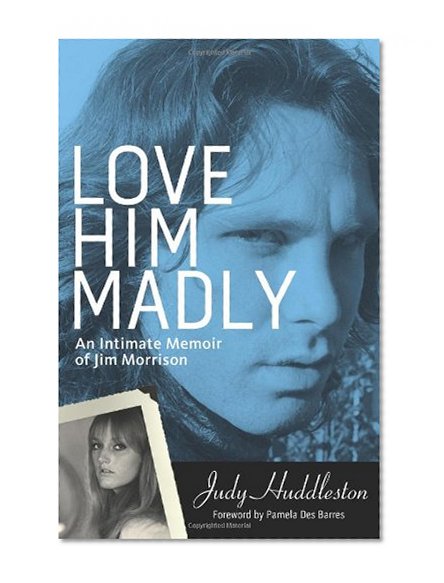 Book Cover Love Him Madly: An Intimate Memoir of Jim Morrison