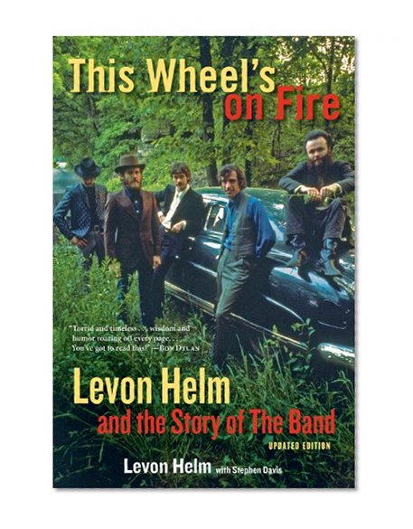 Book Cover This Wheel's on Fire: Levon Helm and the Story of the Band