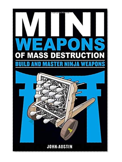 Book Cover Mini Weapons of Mass Destruction: Build and Master Ninja Weapons