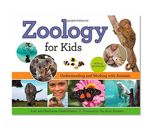 Book Cover Zoology for Kids: Understanding and Working with Animals, with 21 Activities (For Kids series)