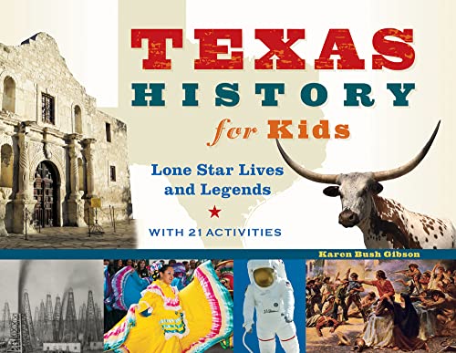 Book Cover Texas History for Kids: Lone Star Lives and Legends, with 21 Activities (57) (For Kids series)