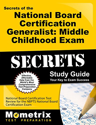 Book Cover Secrets of the National Board Certification Generalist: Middle Childhood Exam Study Guide: National Board Certification Test Review for the NBPTS ... Exam (Mometrix Secrets Study Guides)