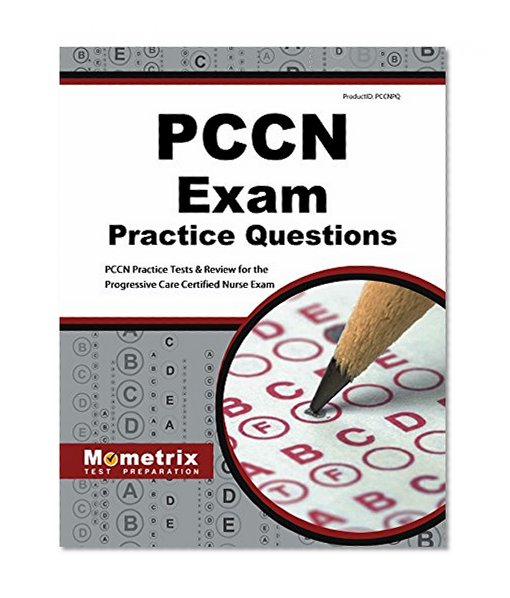 Book Cover PCCN Exam Practice Questions: PCCN Practice Tests & Review for the Progressive Care Certified Nurse Exam (Mometrix, Pccn Exam Practice Questions)