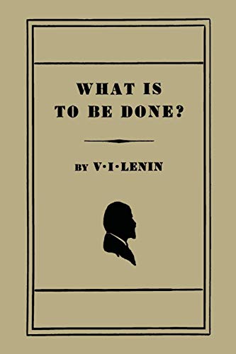 Book Cover What Is to Be Done? [Burning Questions of Our Movement]