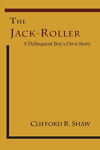 Book Cover The Jack-Roller: A Delinquent Boy's Own Story