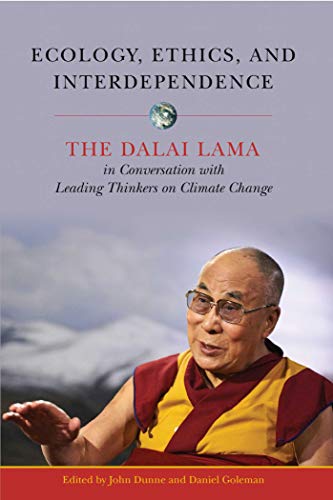Book Cover Ecology, Ethics, and Interdependence: The Dalai Lama in Conversation with Leading Thinkers on Climate Change