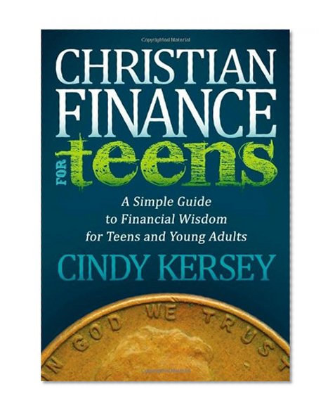 Christian Finance for Teens: A Simple Guide to Financial Wisdom for Teens and Young Adults (Faith)
