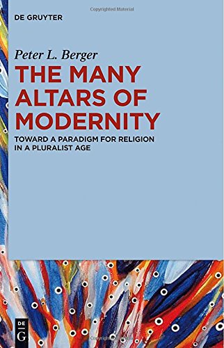 Book Cover The Many Altars of Modernity: Toward a Paradigm for Religion in a Pluralist Age