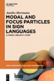 Modal and Focus Particles in Sign Languages (Sign Language and Deaf Communities)