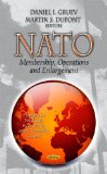 NATO: Membership, Operations and Enlargement (European Political, Economic, and Security Issues: Defense, Security and Strategies)
