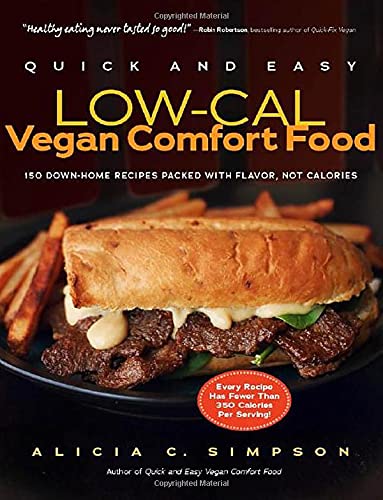 Book Cover Quick and Easy Low-Cal Vegan Comfort Food: 150 Down-Home Recipes Packed with Flavor, Not Calories